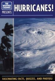 book cover of Hurricanes! Fascinating Facts, Quizzes, and Photos (The Weather Channel Presents) by Susan Hood