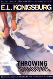 book cover of Throwing Shadows by E. L. Konigsburg