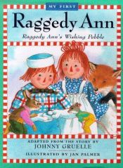 book cover of Raggedy Ann's Wishing Pebble (My First Raggedy Ann) by Johnny Gruelle