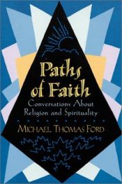 book cover of Paths of faith : conversations about religion and spirituality by Michael Thomas Ford