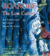 book cover of Roanoke: The Lost Colony--An Unsolved Mystery from History by Jane Yolen