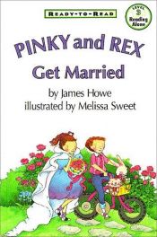 book cover of Pinky and Rex Get Married by James Howe