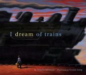 book cover of I Dream of Trains (3) by Angela Johnson