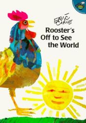 book cover of Rooster's off to see the world by Έρικ Καρλ