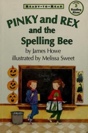 book cover of Pinky And Rex And The Spelling Bee (level 3) (Scholastic Paperback) by James Howe