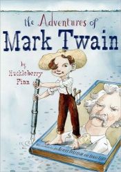 book cover of The Adventures of Mark Twain by Huckleberry Finn by Robert Burleigh