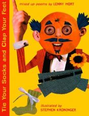 book cover of Tie Your Socks and Clap Your Feet: Mixed Up Poems by Lenny Hort