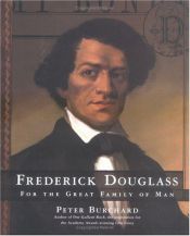 book cover of Frederick Douglass: For the Great Family of Man by Peter Burchard