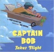 book cover of Captain Bob Takes Flight (Anne Schwartz Books) by Roni Schotter