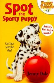 book cover of Spot the Sporty Puppy (Puppy Friends #3) by Ben M. Baglio