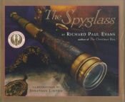 book cover of The Spyglass : A Book About Faith by Richard Paul Evans