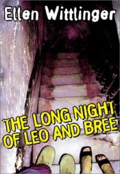 book cover of The long night of Leo and Bree by Ellen Wittlinger