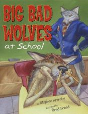 book cover of Big Bad Wolves at School by Stephen Krensky