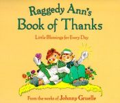 book cover of Raggedy Ann's Book of Thanks: Little Blessings for Every Day by Johnny Gruelle