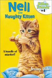 book cover of Nell the Naughty Kitten (Kitten Friends) by Ben M. Baglio