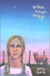 book cover of Wishes, Kisses, and Pigs by Betsy Hearne