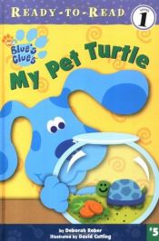 book cover of My Pet Turtle - Blue's Clues by Deborah Reber