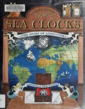 book cover of Sea clocks : the story of longitude by Louise Borden