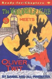 book cover of The Werewolf Club Meets Oliver Twit: The Werewolf CLub # 5 by Daniel Pinkwater
