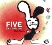 book cover of Five for a little one by Chris Raschka