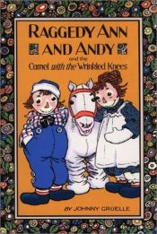 book cover of Raggedy Ann & Andy. And the Camel with the Wrinkled Knees (Gruelle Pop-Up) by Johnny Gruelle