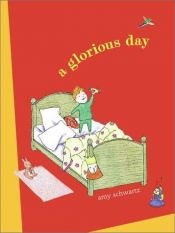 book cover of A Glorious Day by Amy Schwartz