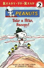 book cover of Take A Hike, Snoopy! by Charles M. Schulz
