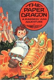 book cover of The paper dragon : a Raggedy Ann adventure by Johnny Gruelle