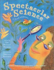 book cover of Spectacular Science : A Book of Poems by Lee Bennett Hopkins