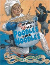 book cover of Sometimes I Wonder If Poodles Like Noodles by Laura Numeroff