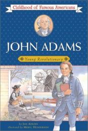 book cover of John Adams: Young Revolutionary (Childhood of Famous Americans) by Jan Adkins