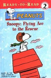 book cover of Snoopy, flying ace to the rescue by Darice Bailer