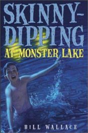 book cover of Skinny-Dipping at Monster Lake by Bill Wallace