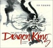 book cover of The sons of the Dragon King : a Chinese legend by Ed Young