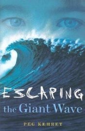 book cover of Escaping the giant wave by Peg Kehret