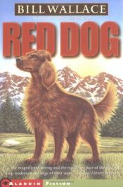 book cover of Red dog by Bill Wallace