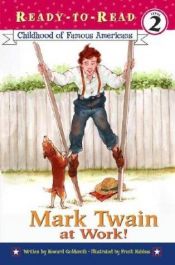 book cover of Mark Twain at work! by Howard Goldsmith
