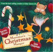 book cover of Mortimer's Christmas manger by Karma Wilson