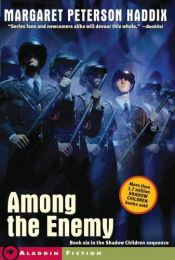 book cover of Among the Enemy by Margaret Peterson Haddix