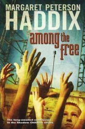 book cover of Among the Free by Margaret Peterson Haddix