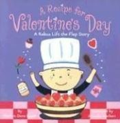 book cover of A Recipe for Valentine's Day: A Rebus Lift-the-Flap Story by Marion Dane Bauer