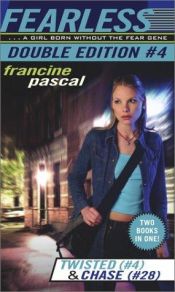 book cover of Fearless: Double Edition #4 : Twisted (#4) & Chase (#28) by Francine Pascal