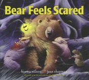 book cover of Bear feels scared by Karma Wilson