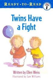 book cover of Twins Have a Fight (Ready-to-Read) by Ellen Weiss