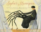 book cover of Sophie's Masterpiece: A Spider's Tale by Eileen Spinelli