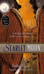 book cover of Scarlet Moon: A Retelling of 'Little Red Riding Hood' (Once Upon a Time) by Debbie Viguie