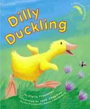 book cover of Dilly Duckling by Claire Freedman