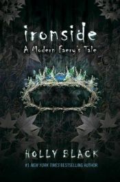 book cover of Ironside: A Modern Faery's Tale (Book 3) by Холи Блек