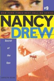 book cover of #9 - Secret of the Spa (Nancy Drew: All New Girl Detective #9) by Κάρολιν Κιν