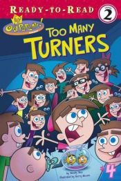 book cover of Too Many Turners (Fairly OddParents (Numbered)) by Wendy Wax